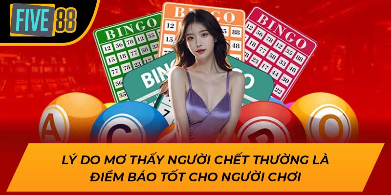 Cùng Five88 Giải Mã Và Đánh Giá Giấc Mơ Thấy Người Chết 2 Lý do mơ thấy người chết thường là điềm báo tốt cho người chơi