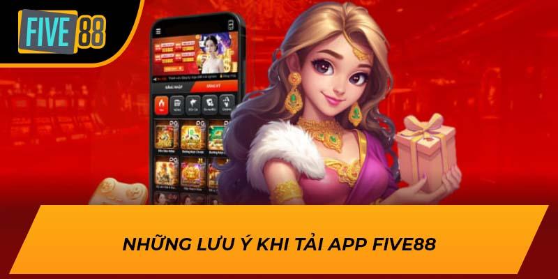 Tải App FIVE88 – Trải Nghiệm Cá Cược Đỉnh Cao Mọi Lúc 3 Những lưu ý khi tải app FIVE88